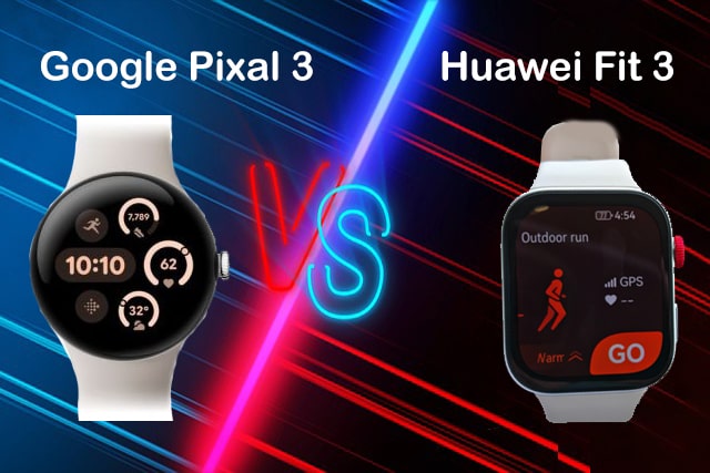 Google Pixel Watch 3 Huawei Fit 3 watch